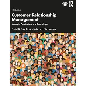 Prior, Daniel D. Customer Relationship Management: Concepts, Applications and Technologies Prior, Daniel D. Customer Relationship Management: Concepts, Applications and Technologies