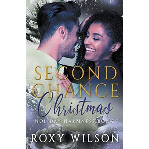 Wilson Second Chance Christmas: 2 (Holiday Happiness) Wilson Second Chance Christmas: 2 (Holiday Happiness)