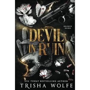 Wolfe, Trisha Devil in Ruin: A Dark Mafia Romance (Broken Heirs 2) Wolfe, Trisha Devil in Ruin: A Dark Mafia Romance (Broken Heirs 2)