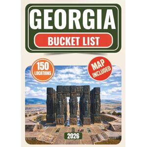 Fieldrek, Jonas Georgia Bucket List: Discover 150 Iconic Experiences and Epic Adventures Across Georgia — From Atlanta & Savannah to Mountain Peaks, Waterfalls, Swamps, Barrier Islands, Forgotten Ruins & Wild Back.. Fieldrek, Jonas Georgia Bucket List: Discover 150 Iconic Experiences and Epic Adventures Across Georgia — From Atlanta & Savannah to Mountain Peaks, Waterfalls, Swamps, Barrier Islands, Forgotten Ruins & Wild Back..
