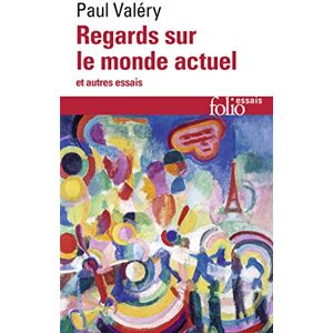 Valery, Paul Regards sur le monde actuel et autres essais (Collection Folio/Essais) Valery, Paul Regards sur le monde actuel et autres essais (Collection Folio/Essais)