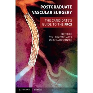 Postgraduate Vascular Surgery: The Candidate's Guide to the FRCS (Cambridge Medicine (Paperback)) Postgraduate Vascular Surgery: The Candidate's Guide to the FRCS (Cambridge Medicine (Paperback))