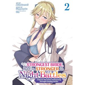Singyougaku She's the Strongest Bride, But I'm Stronger in Night Battles: A Harem Chronicle of Advancing Through Cunning Tactics (Manga) Vol. 2: A Harem Chronicle of Advancing Through Cunning Tactics 2 Singyougaku She's the Strongest Bride, But I'm Stronger in Night Battles: A Harem Chronicle of Advancing Through Cunning Tactics (Manga) Vol. 2: A Harem Chronicle of Advancing Through Cunning Tactics 2