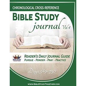 Schrock, Peter John Chronological Cross-Reference Bible Study Journal: Volume 4: Bible Study Together's Last Six Months Through Our 2 Year Bible Reading Plan Schrock, Peter John Chronological Cross-Reference Bible Study Journal: Volume 4: Bible Study Together's Last Six Months Through Our 2 Year Bible Reading Plan