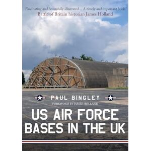 Bingley, Paul US Air Force Bases in the UK Bingley, Paul US Air Force Bases in the UK