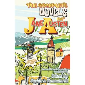 Austen, Jane THE COMPLETE NOVELS OF JANE AUSTEN Edited by Suchitra Ramadurai; Hardcover Edition: For Children and Young Adults: Travel-friendly Size 5.5 x 8.5 Austen, Jane THE COMPLETE NOVELS OF JANE AUSTEN Edited by Suchitra Ramadurai; Hardcover Edition: For Children and Young Adults: Travel-friendly Size 5.5 x 8.5