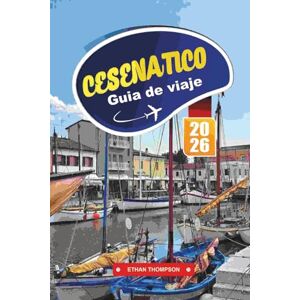 THOMPSON, ETHAN GUÍA DE VIAJE CESENATICO 2026: Explore la joya del Adriático de Italia con encanto costero, canales históricos, playas familiares, mariscos frescos y consejos de viaje locales THOMPSON, ETHAN GUÍA DE VIAJE CESENATICO 2026: Explore la joya del Adriático de Italia con encanto costero, canales históricos, playas familiares, mariscos frescos y consejos de viaje locales