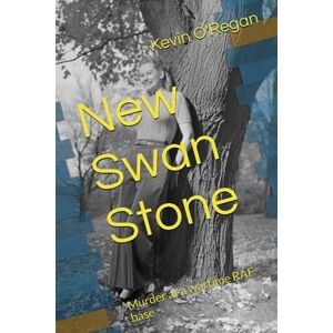 O'Regan, Kevin New Swan Stone: Murder at a wartime RAF base: 1 (Lizzie's War) O'Regan, Kevin New Swan Stone: Murder at a wartime RAF base: 1 (Lizzie's War)