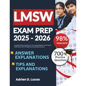 Lucas, Adrien D. LMSW EXAM PREP 2025-2026: Essential Review material for the Licensed Master Social Worker Certification with 750 Questions and Detailed Answers Lucas, Adrien D. LMSW EXAM PREP 2025-2026: Essential Review material for the Licensed Master Social Worker Certification with 750 Questions and Detailed Answers