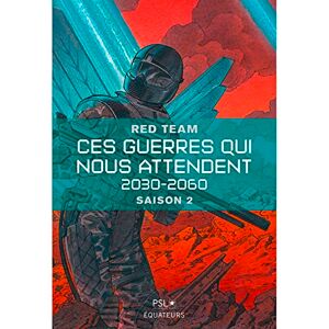 La red team/pls Ces guerres qui nous attendent, volume 2: Saison 2 La red team/pls Ces guerres qui nous attendent, volume 2: Saison 2