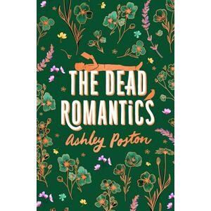 Poston, Ashley The Dead Romantics: The magical enemies-to-lovers rom-com from the TikTok sensation now in a beautiful collector’s edition! The perfect Christmas 2025 gift for book lovers Poston, Ashley The Dead Romantics: The magical enemies-to-lovers rom-com from the TikTok sensation now in a beautiful collector’s edition! The perfect Christmas 2025 gift for book lovers