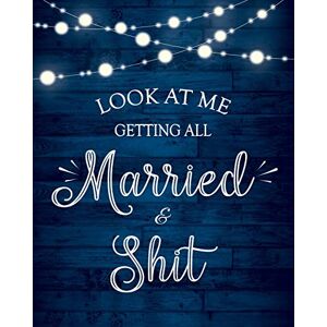 Wedding Planners & Essentials Publishing Look At Me Getting All Married & Shit Wedding Planner and Organizer: A Complete Wedding Planning Notebook Journal, Budget Planner & Detailed Checklists, Worksheets, Timeline, Guest List Wedding Planners & Essentials Publishing Look At Me Getting All Married & Shit Wedding Planner and Organizer: A Complete Wedding Planning Notebook Journal, Budget Planner & Detailed Checklists, Worksheets, Timeline, Guest List