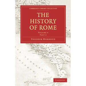 Mommsen, Theodor The History of Rome: Part 2 (Cambridge Library Collection Classics) Mommsen, Theodor The History of Rome: Part 2 (Cambridge Library Collection Classics)