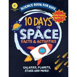 Ref, Dr. 10 Days of Space Facts & Activities: Science Book For Kids (10 Days of Science) Ref, Dr. 10 Days of Space Facts & Activities: Science Book For Kids (10 Days of Science)
