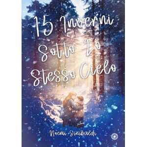 Sinibaldi, Noemi Quindici inverni sotto lo stesso cielo Sinibaldi, Noemi Quindici inverni sotto lo stesso cielo
