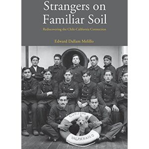 Yale University Press Strangers on Familiar Soil: Rediscovering the Chile-California Connection (Yale Agrarian Studies Series) Yale University Press Strangers on Familiar Soil: Rediscovering the Chile-California Connection (Yale Agrarian Studies Series)