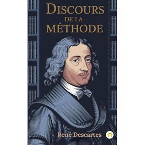 Descartes, René Discours de la méthode Descartes, René Discours de la méthode