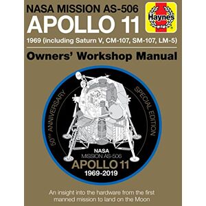 Christopher Riley Apollo 11 50th Anniversary Edition (Haynes Manuals): An insight into the hardware from the first manned mission to land on the moon Christopher Riley Apollo 11 50th Anniversary Edition (Haynes Manuals): An insight into the hardware from the first manned mission to land on the moon