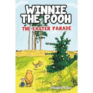 Vantana, John Winnie the Pooh and the Easter Parade (Honey Tree Tales) Vantana, John Winnie the Pooh and the Easter Parade (Honey Tree Tales)