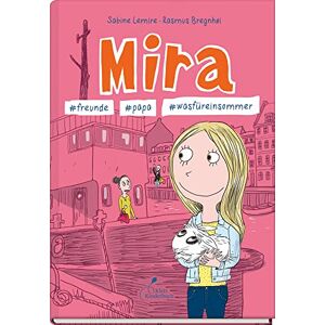 Lemire, Sabine Mira #freunde #papa #wasfüreinsommer: Mira Band 2 Lemire, Sabine Mira #freunde #papa #wasfüreinsommer: Mira Band 2