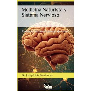 Berdonces, Dr Josep Lluís Medicina Naturista y Sistema Nervioso: Remedios fáciles al alcance de todos (Complementary Alternative Medicine Iridology Phytotherapy) Berdonces, Dr Josep Lluís Medicina Naturista y Sistema Nervioso: Remedios fáciles al alcance de todos (Complementary Alternative Medicine Iridology Phytotherapy)