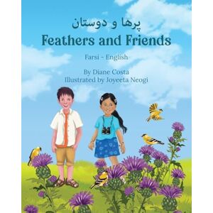 Costa, Diane Feathers and Friends (Farsi-English): پرها و دوستان (Language Lizard Bilingual Living in Harmony) Costa, Diane Feathers and Friends (Farsi-English): پرها و دوستان (Language Lizard Bilingual Living in Harmony)