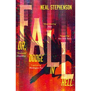 Stephenson, Neal Fall or, Dodge in Hell: From the New York Times bestselling sci fi author of books like Seveneves, his latest masterpiece Stephenson, Neal Fall or, Dodge in Hell: From the New York Times bestselling sci fi author of books like Seveneves, his latest masterpiece