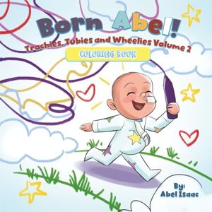 Isaac, Abel Trachies, Tubies and Wheelies Volume 2: Coloring Book Isaac, Abel Trachies, Tubies and Wheelies Volume 2: Coloring Book