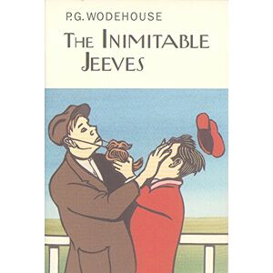Wodehouse, P.G. The Inimitable Jeeves (Everyman's Library P G WODEHOUSE) Wodehouse, P.G. The Inimitable Jeeves (Everyman's Library P G WODEHOUSE)