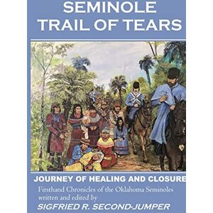 Second-Jumper, Sigfried Seminole Trail of Tears: The 2022 Oklahoma Seminoles' journey of healing and closure to reunite with their Florida kin after 184 years of separation. Second-Jumper, Sigfried Seminole Trail of Tears: The 2022 Oklahoma Seminoles' journey of healing and closure to reunite with their Florida kin after 184 years of separation.