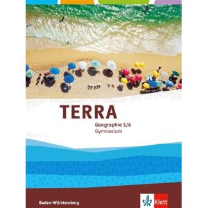 TERRA Geographie 5./6. Klasse für Baden-Württemberg. Ausgabe für Gymnasien. Schülerbuch TERRA Geographie 5./6. Klasse für Baden-Württemberg. Ausgabe für Gymnasien. Schülerbuch