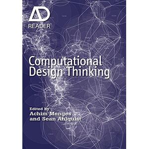 Menges, Achim Computational Design Thinking: Computation Design Thinking (AD Reader) Menges, Achim Computational Design Thinking: Computation Design Thinking (AD Reader)
