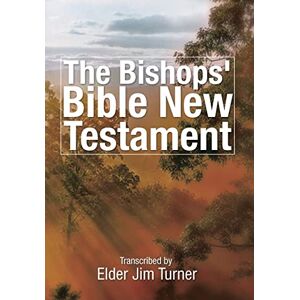 Turner, Elder Jim The Bishop's Bible New Testament Turner, Elder Jim The Bishop's Bible New Testament