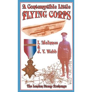 McInnes, L. Contemptible Little Flying Corps: Contemptible Little Flying Corps: Being a Definitive and Previously Non-existent Biographical Roll of Those Warrant ... Prior to the Outbreak of the First World War McInnes, L. Contemptible Little Flying Corps: Contemptible Little Flying Corps: Being a Definitive and Previously Non-existent Biographical Roll of Those Warrant ... Prior to the Outbreak of the First World War