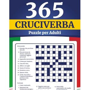 Puzzle, Mente Viva 365 Cruciverba per Adulti: Enigmi Quotidiani per Allenare la Mente Tutto l’Anno: Grandi caratteri e soluzioni incluse – Un cruciverba al giorno per divertirsi e mantenere il cervello attivo Puzzle, Mente Viva 365 Cruciverba per Adulti: Enigmi Quotidiani per Allenare la Mente Tutto l’Anno: Grandi caratteri e soluzioni incluse – Un cruciverba al giorno per divertirsi e mantenere il cervello attivo