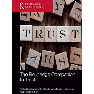 The Routledge Companion to Trust (Routledge Companions in Business, Management and Marketing) The Routledge Companion to Trust (Routledge Companions in Business, Management and Marketing)