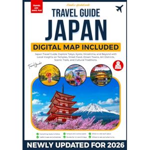Yoshikado, Emiko Japan Travel Guide: Explore Tokyo, Kyoto, Hiroshima, and Beyond with Local Insights on Temples, Street Food, Onsen Towns, Art Districts, Scenic Trails, and Cultural Traditions. Itineraries Included Yoshikado, Emiko Japan Travel Guide: Explore Tokyo, Kyoto, Hiroshima, and Beyond with Local Insights on Temples, Street Food, Onsen Towns, Art Districts, Scenic Trails, and Cultural Traditions. Itineraries Included