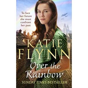 Flynn, Katie Over the Rainbow (The Liverpool Sisters): The brand new heartwarming romance from the Sunday Times bestselling author (The Liverpool Sisters, 3) Flynn, Katie Over the Rainbow (The Liverpool Sisters): The brand new heartwarming romance from the Sunday Times bestselling author (The Liverpool Sisters, 3)