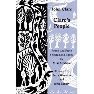 Clare's People: Poems and Prose of John Clare Clare's People: Poems and Prose of John Clare