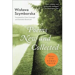 Szymborska, Wislawa Poems New and Collected: New and Collected Szymborska, Wislawa Poems New and Collected: New and Collected