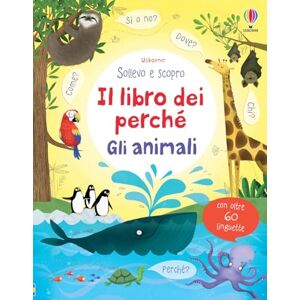 Daynes, Katie Il libro dei perché. Gli animali. Sollevo e scopro Daynes, Katie Il libro dei perché. Gli animali. Sollevo e scopro