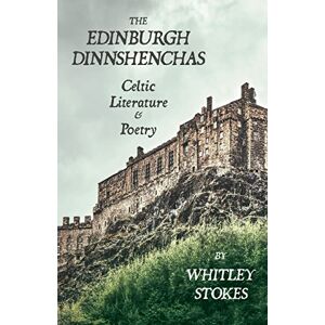 Stokes, Whitley The Edinburgh Dinnshenchas Celtic Literature and Poetry (Folklore History Series) Stokes, Whitley The Edinburgh Dinnshenchas Celtic Literature and Poetry (Folklore History Series)