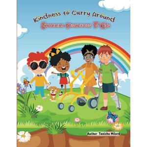 Milord, Tanicha Kindness to Carry Around: Explaining Disabilities to Kids (Planting the First Seeds) Milord, Tanicha Kindness to Carry Around: Explaining Disabilities to Kids (Planting the First Seeds)