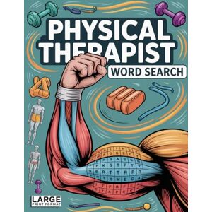 Bayi's Boundless Tales Physical Therapist Word Search — Skills, Tools & Terms: Large Print Bayi's Boundless Tales Physical Therapist Word Search — Skills, Tools & Terms: Large Print
