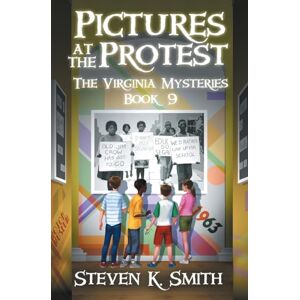Smith, Steven K. Pictures at the Protest: 9 (The Virginia Mysteries) Smith, Steven K. Pictures at the Protest: 9 (The Virginia Mysteries)