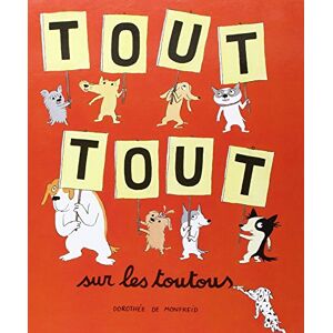 Monfreid, Dorothée de Tout tout sur les toutous Monfreid, Dorothée de Tout tout sur les toutous