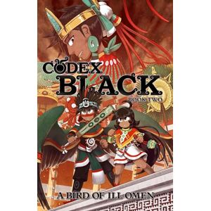 Lozano, Camilo Moncada Codex Black (Book Two): A Bird of Ill Omen (Codex Black, 2) Lozano, Camilo Moncada Codex Black (Book Two): A Bird of Ill Omen (Codex Black, 2)