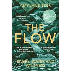 Beer, Amy-Jane The Flow: Rivers, Water and Wildness – WINNER OF THE 2023 WAINWRIGHT PRIZE FOR NATURE WRITING Beer, Amy-Jane The Flow: Rivers, Water and Wildness – WINNER OF THE 2023 WAINWRIGHT PRIZE FOR NATURE WRITING