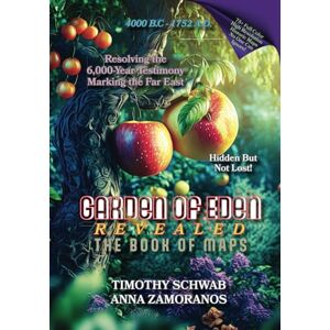 Schwab, Timothy Jay Garden of Eden Revealed: The Book of Maps: 5 (Solomon's Treasure Series) Schwab, Timothy Jay Garden of Eden Revealed: The Book of Maps: 5 (Solomon's Treasure Series)