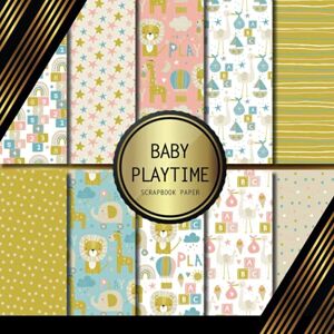 Palomino, Peyton Scrapbook Paper: Baby Playtime: Double Sided Craft Paper For Card Making, Origami & DIY Projects Decorative Scrapbooking Paper Palomino, Peyton Scrapbook Paper: Baby Playtime: Double Sided Craft Paper For Card Making, Origami & DIY Projects Decorative Scrapbooking Paper